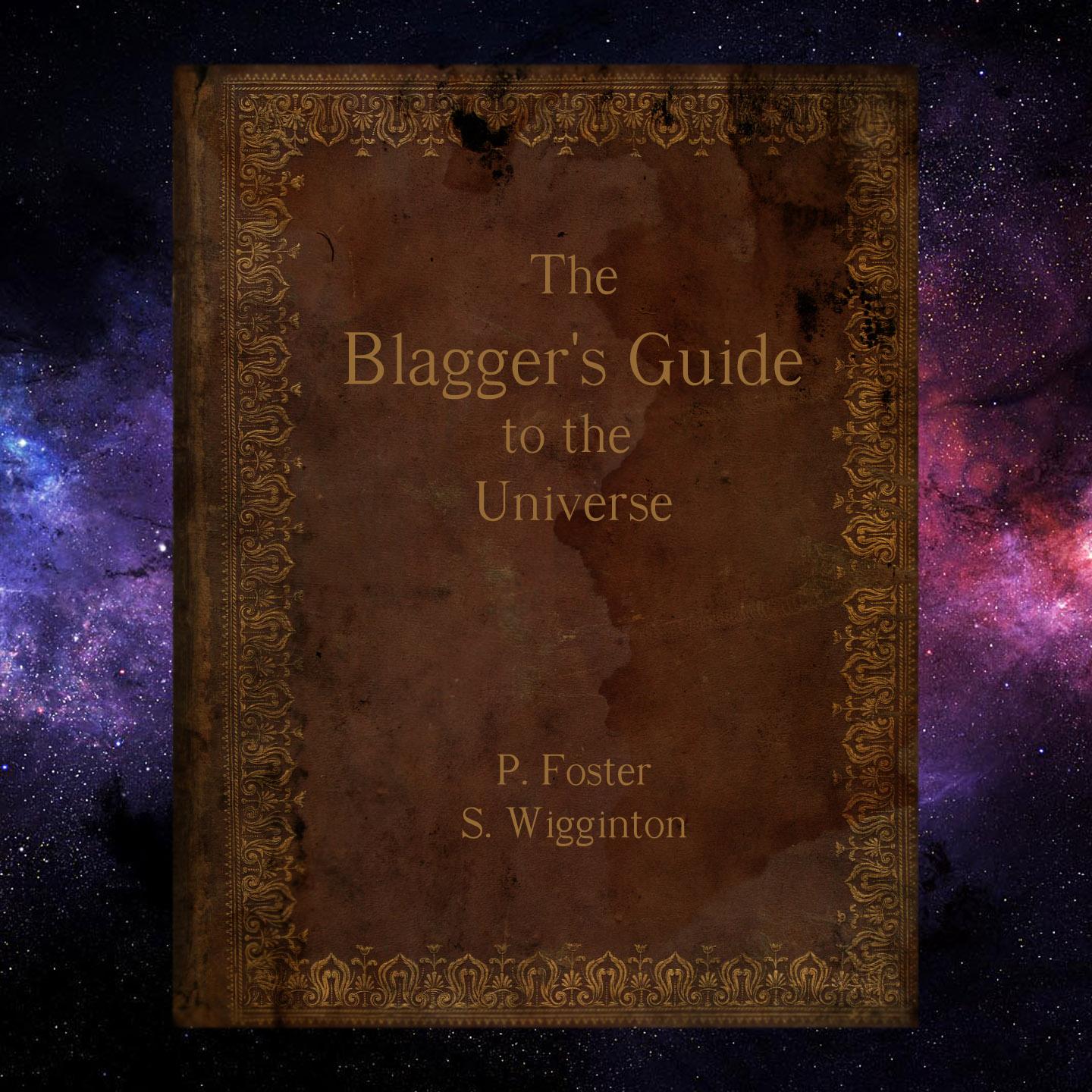 The Blagger's Guide to the Universe